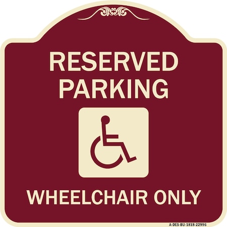 Signmission Reserved Parking Wheelchair W/ Graphic Heavy-Gauge Aluminum Sign, 18" x 18", BU-1818-22996 A-DES-BU-1818-22996